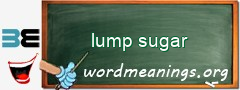 WordMeaning blackboard for lump sugar